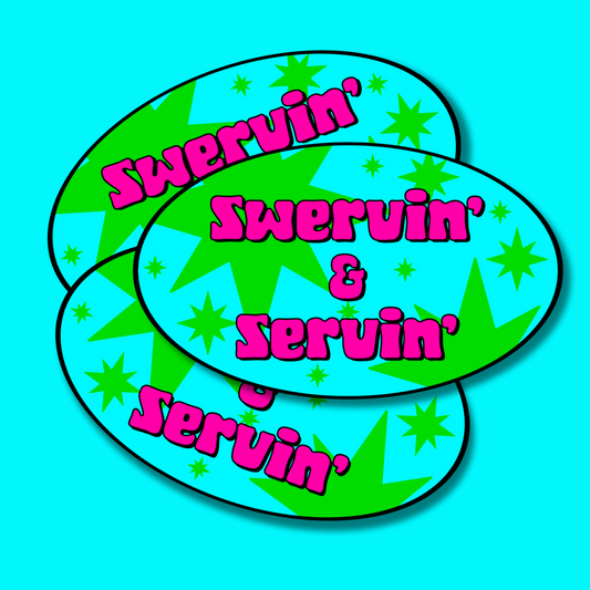 Swervin’ & Servin’ Oval bumper sticker