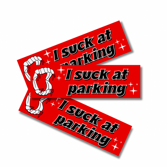 I Suck at Parking Bumper Sticker
