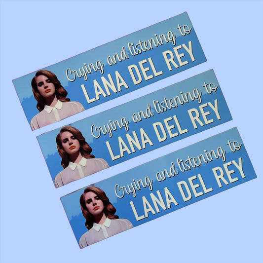 Lana cryin’ bumper sticker