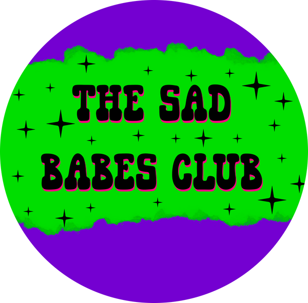 The Sad Babes Club