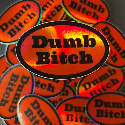 Holo Dumb Bitch Sticker