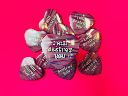 I will destroy you heart button