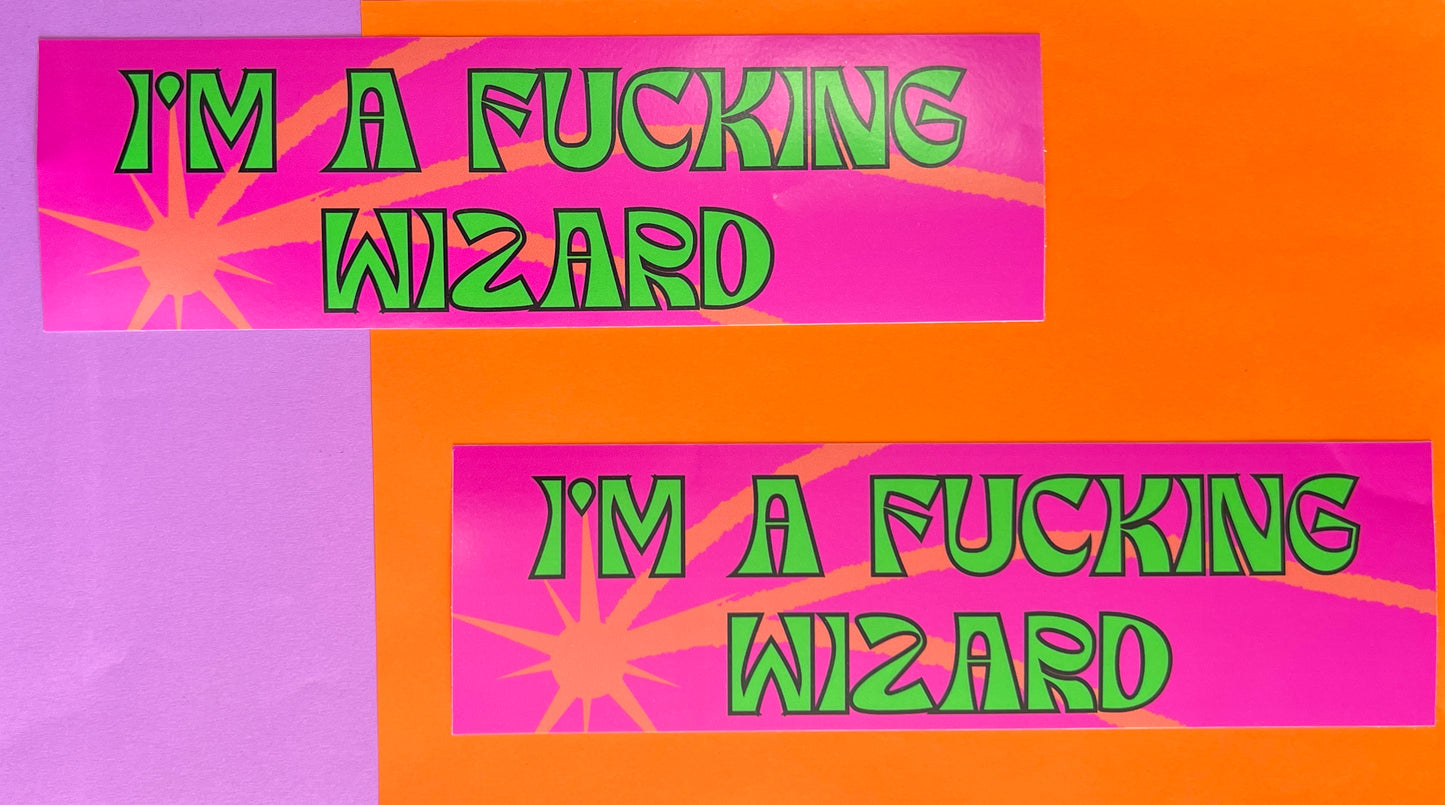 I'm a fkng wizard bumper sticker
