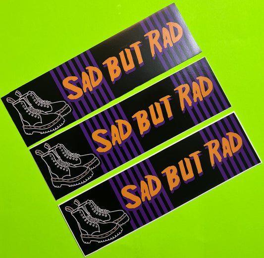 Sad but Rad Bumper Sticker