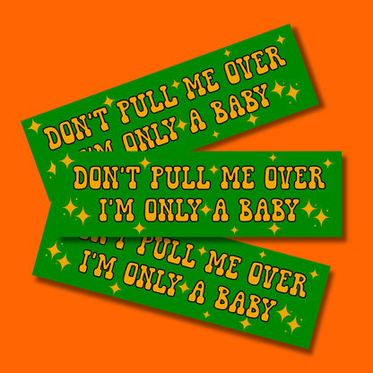 I'm only a Baby Bumper Sticker